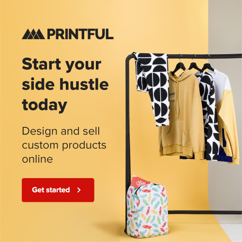 printful start your side hustle today